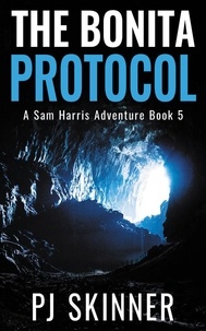  PJ Skinner - The Bonita Protocol - Sam Harris Adventure Series, #5.