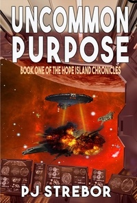  PJ Strebor - Uncommon Purpose - The Hope Island Chronicles, #1.