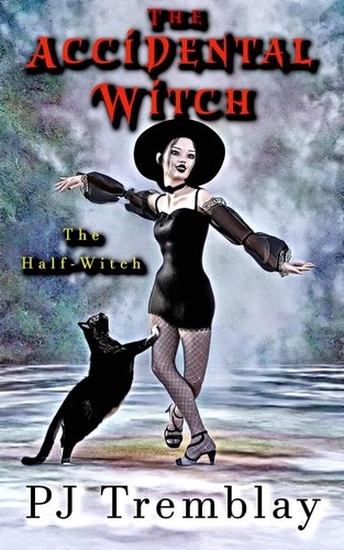  PJ Tremblay - The Accidental Witch: The Half-Witch - The Accidental Witch, #1.