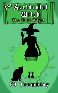 The Accidental Witch: The Half Witch