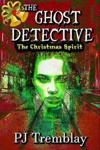  PJ Tremblay - The Ghost Detective: The Christmas Spirit - The Ghost Detective, #3.