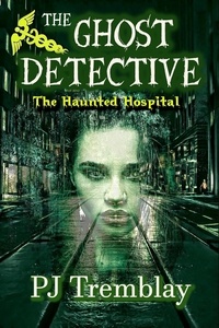  PJ Tremblay - The Ghost Detective: The Haunted Hospital - The Ghost Detective, #1.