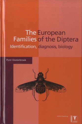 The European Families of the Diptera: Identification - Diagnosis - Biology