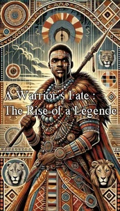 A Warrior's Fate: The Rise of a Legend