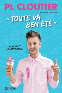 "Toute va ben été "
