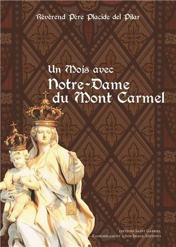 Placide Del Pilar - Un mois avec Notre-Dame du Mont Carmel - Parfums du Carmel.