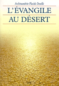 Placide Deseille - L'Evangile au désert.
