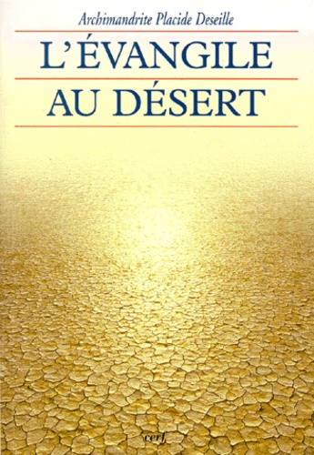 Placide Deseille - L'Evangile au désert.