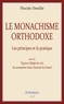 Placide Deseille et  DESEILLE PLACIDE - Le monachisme orthodoxe - Les principes et la pratique.