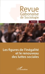 Placide Ondo - Revue Gabonaise de Sociologie N° 8 : Les figures de l'inégalité et le renouveau des luttes sociales.