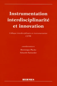 Instrumentation, Interdisciplinarite Et Innovation. Colloque Interdisciplinaire En Instrumentation C21'98, 18-19 Novembre 1998 Ecole Normale Superieure De Cachan, France