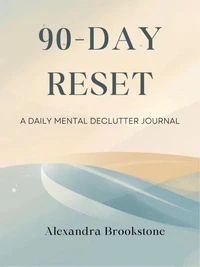 90-Day Reset: A Daily Mental Declutter Journal