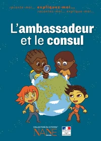 Expliquez-moi l'ambassadeur et le consul