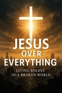 Jesus Over Everything