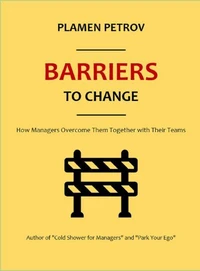 Barriers to Change - How Managers Overcome Them Together with Their Teams