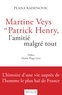 Plana Radenovic - Martine Veys et Patrick Henry, l'amitié malgré tout.