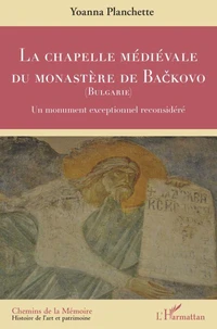 La chapelle médiévale du monastère de Backovo (Bulgarie)