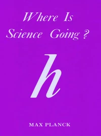 Where Is Science Going?