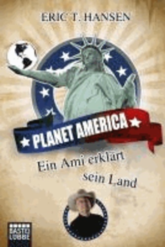 Planet America - Ein Ami erklärt sein Land.