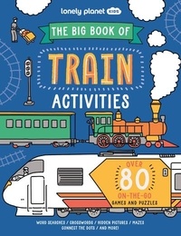 Planet eng Lonely - The Big Book of Train Activities 1ed -anglais-.