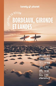 Explorer la région Bordeaux, Gironde et Landes 6ed