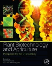 Plant Biotechnology and Agriculture - Prospects for the 21st Century.