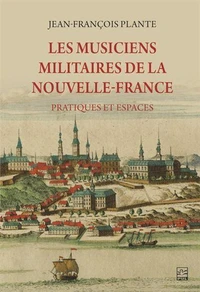 Les musiciens militaires de la Nouvelle-France