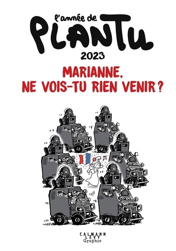 L'Année de Plantu 2023. Marianne, ne vois-tu rien venir ?