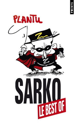  Plantu - Le Best of Sarko.