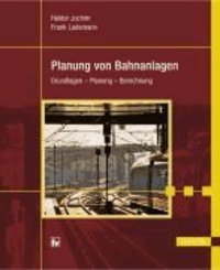 Planung von Bahnanlagen - Grundlagen -  Planung - Berechnung.