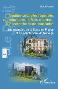Identités culturelles régionales ou autochtones et Etats unitaires : à la recherche d’une conciliation