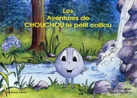 Les Aventures de Chouchou le petit caillou