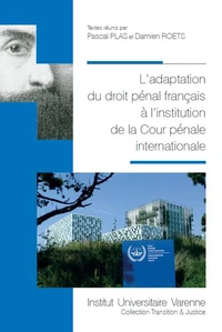 L'adaptation du droit pénal français à l'institution de la cour pénale internationale