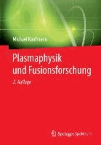 Plasmaphysik und Fusionsforschung.