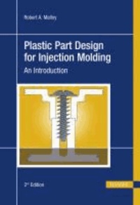 Plastic Part Design for Injection Molding - An Introduction.