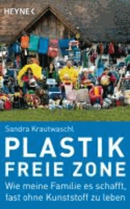Plastikfreie Zone - Wie meine Familie es schafft, fast ohne Kunststoff zu leben.