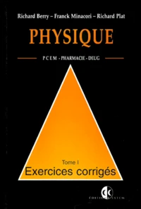 PHYSIQUE PCEM PHARMACIE DEUG B EXERCICES CORRIGES.
