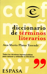 Diccionario De Terminos Literarios. Todos Los Terminos Imprescindibles Para Conocer Y Entender La Literatura