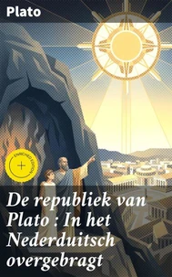 De republiek van Plato : In het Nederduitsch overgebragt