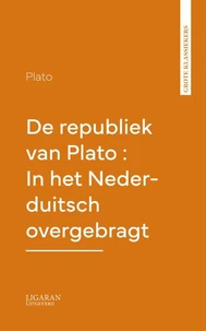 De republiek van Plato : In het Nederduitsch overgebragt