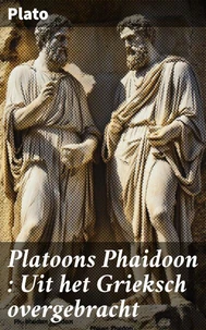 Platoons Phaidoon : Uit het Grieksch overgebracht