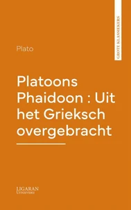 Platoons Phaidoon : Uit het Grieksch overgebracht
