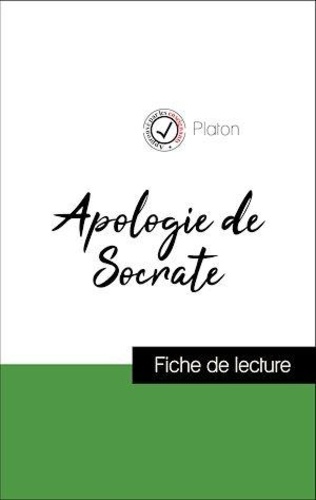 Analyse de l'œuvre : L'Apologie de Socrate (résumé et fiche de lecture plébiscités par les enseignants sur fichedelecture.fr)