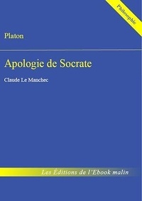  Platon - Apologie de Socrate - édition enrichie.