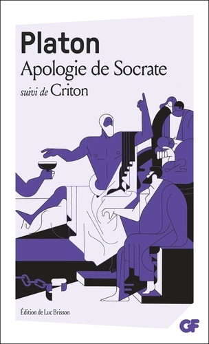 Apologie de Socrate. Suivi de Criton