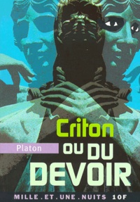  Platon - Criton ou Du devoir.