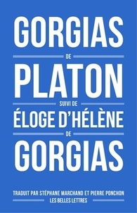  Platon et  Gorgias - Gorgias - Suivi de L'Eloge d'Hélène.