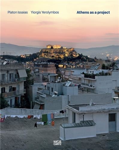 Platon Issaias et Yiorgis Yerolymbos - Athens as a Project.