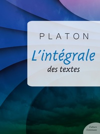  Platon - L'intégrale des textes de Platon.