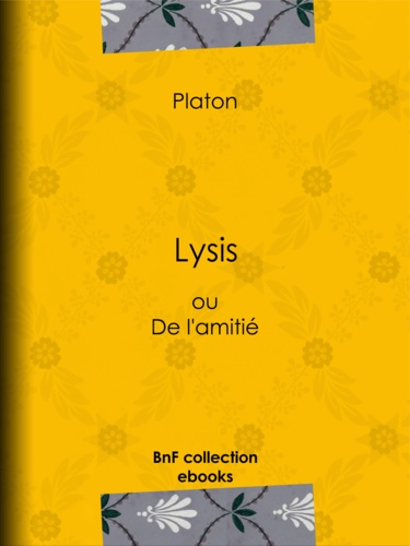 Lysis. ou De l'amitié